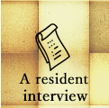 A resident interview